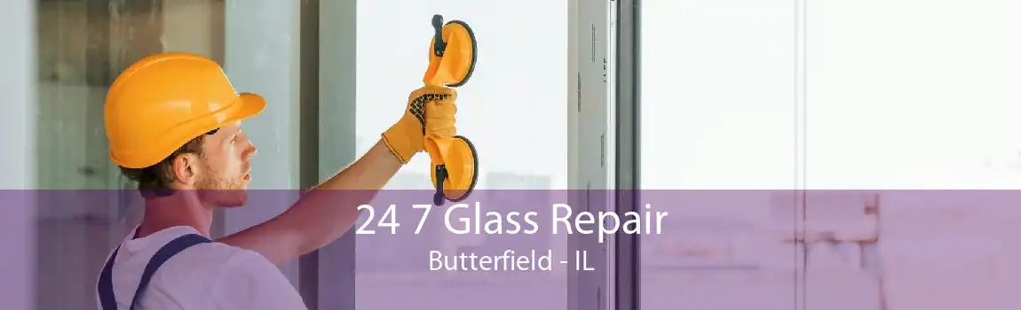 24 7 Glass Repair Butterfield - IL