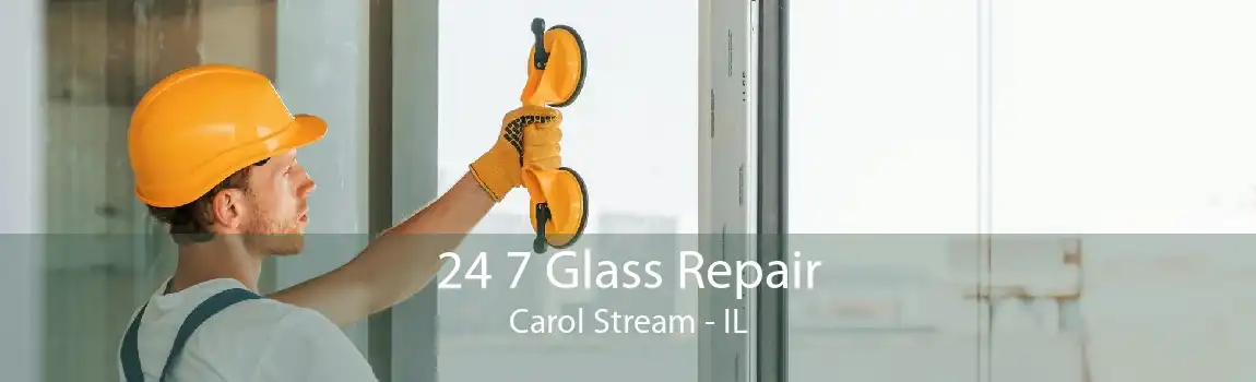 24 7 Glass Repair Carol Stream - IL