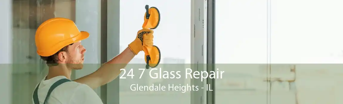 24 7 Glass Repair Glendale Heights - IL