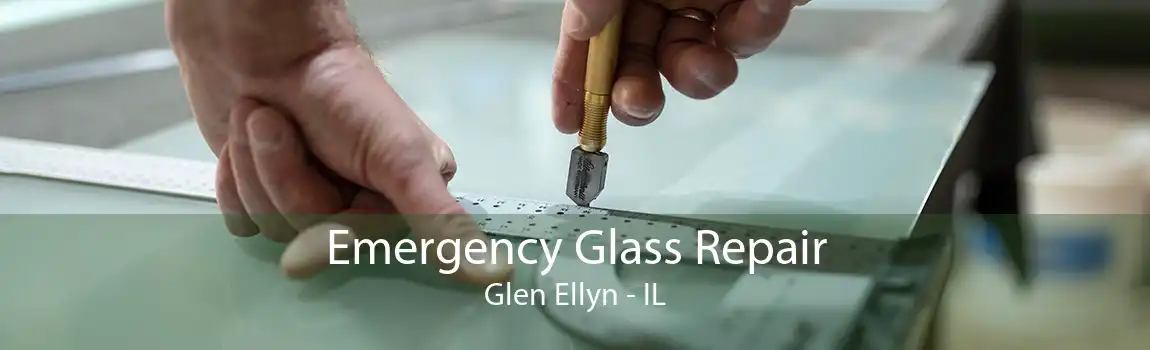 Emergency Glass Repair Glen Ellyn - IL