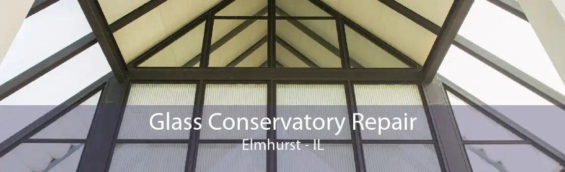 Glass Conservatory Repair Elmhurst - IL