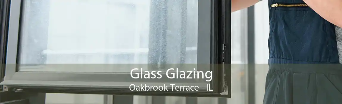 Glass Glazing Oakbrook Terrace - IL