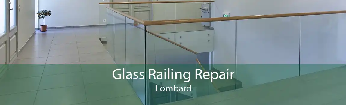 Glass Railing Repair Lombard