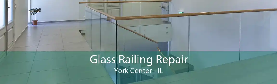 Glass Railing Repair York Center - IL