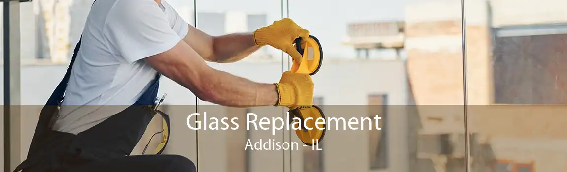 Glass Replacement Addison - IL