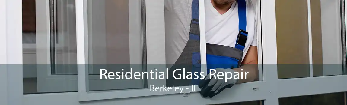 Residential Glass Repair Berkeley - IL