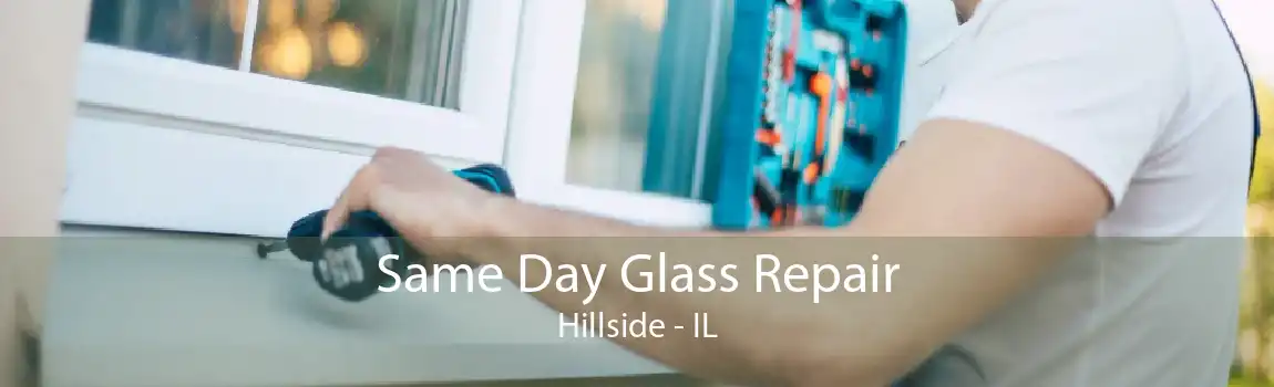 Same Day Glass Repair Hillside - IL