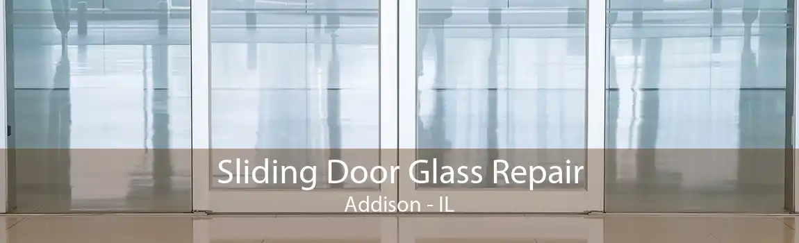 Sliding Door Glass Repair Addison - IL