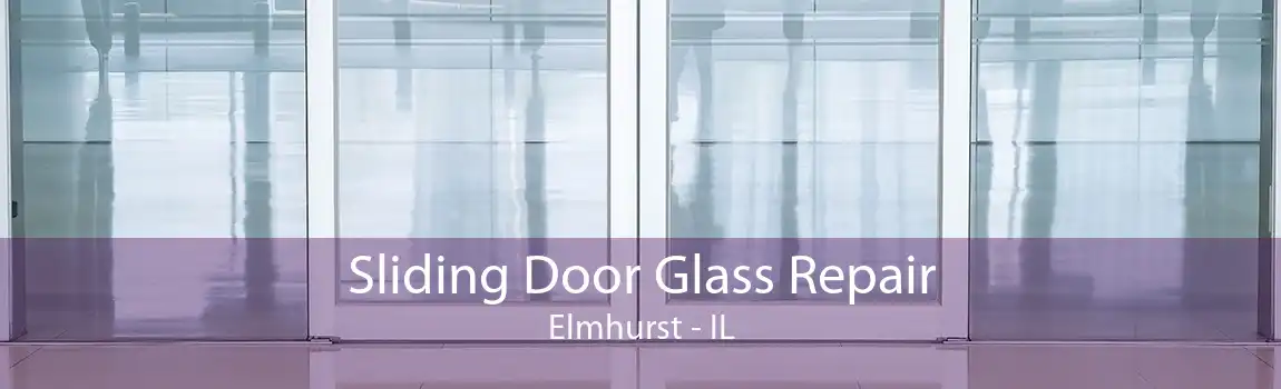 Sliding Door Glass Repair Elmhurst - IL