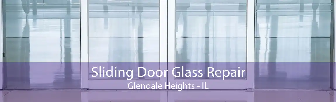 Sliding Door Glass Repair Glendale Heights - IL