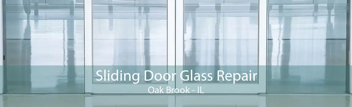 Sliding Door Glass Repair Oak Brook - IL