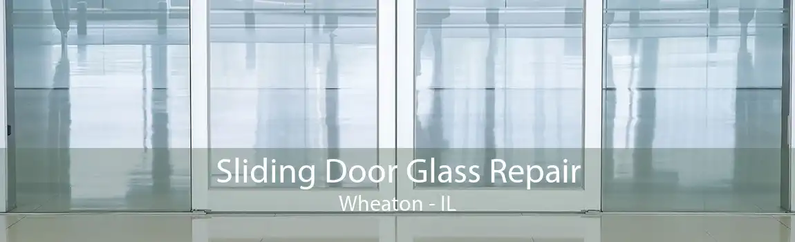 Sliding Door Glass Repair Wheaton - IL