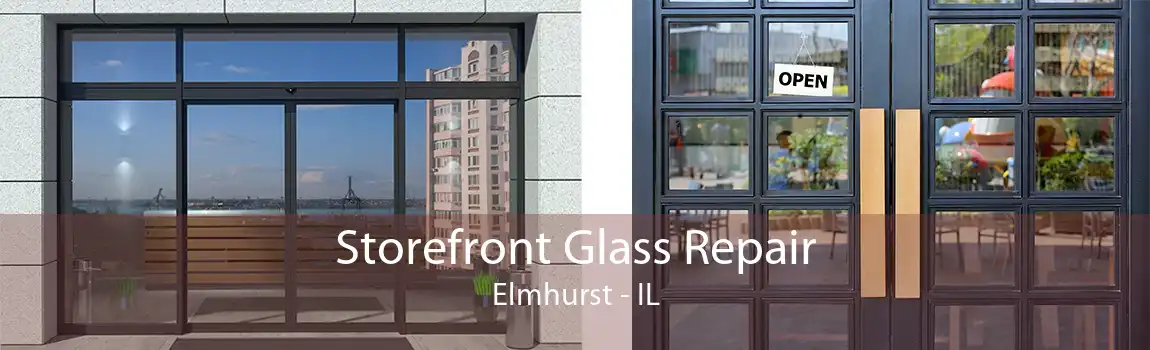 Storefront Glass Repair Elmhurst - IL