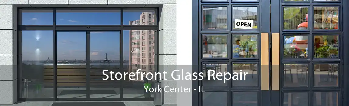 Storefront Glass Repair York Center - IL