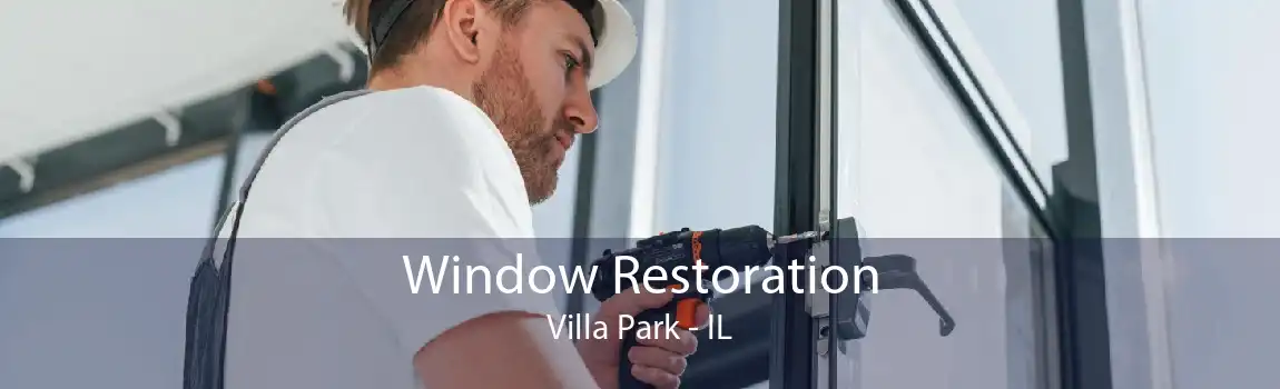 Window Restoration Villa Park - IL